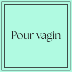 Pour vagin