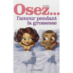 Osez... L'amour pendant la grossesse